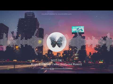 Kygo ft. Chelsea Cutler - Not ok (Addycted Remix)