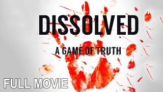 Dissolved: A Game of Truth | Full Thriller Movie
