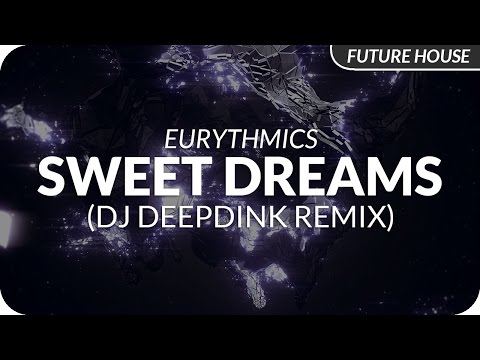 Eurythmics - Sweet Dreams (DJ DeepDink Remix)