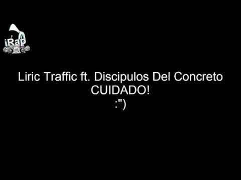 Liric Traffic ft. Discipulos Del Concreto - Cuidado (LETRA)!👊👊