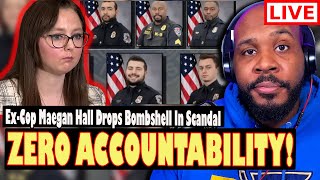 VICTIM! Ex-Cop Maegan Hall Drops BOMBSHELL During WILD S*x Scandal!