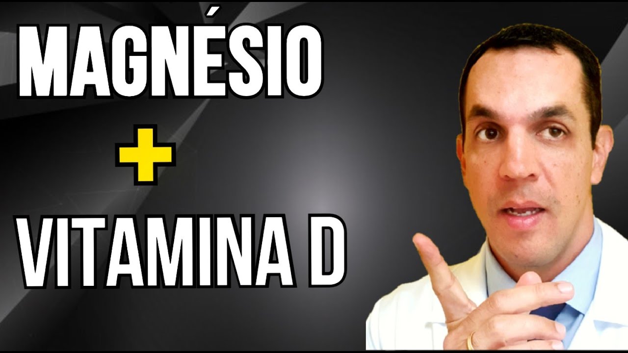 PORQUE ASSOCIAR MAGNÉSIO COM VITAMINA D