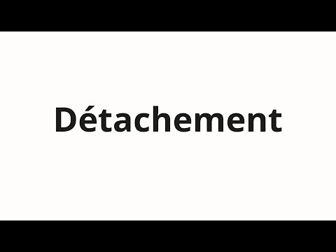 How to pronounce Détachement