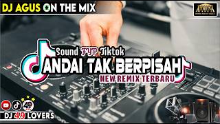Download lagu DJ AGUS TERBARU ANDAI TAK BERPISAH NEW REMIX SOUND FYP TIKTOK mp3