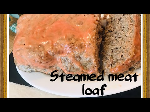 Steamed meat loaf/ great for sandwiches with some salad.