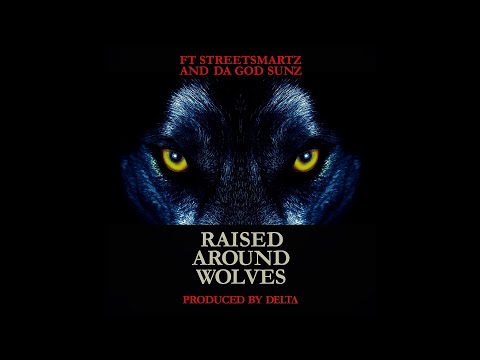 F.T. Street Smartz & Da God Sunz - Raised Around Wolves (Produced By Delta) OFFICIAL VIDEO 2022