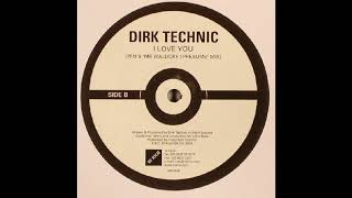 Dirk Technic ‎– I Love You (PFN's "Mr. Waldorf, I Presume" Mix)