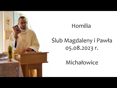 ks. Kacper Nawrot - Kazanie Ślubne - Magdalena i Paweł - 05.08.2023