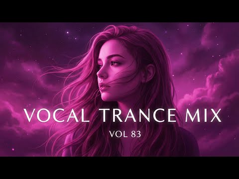 Best Vocal Trance Mix Vol.83 💫 | Euphoric & Uplifting Female Vocals | Trance 2026