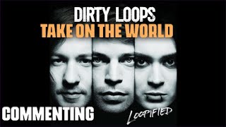 Musician/Producer Comments on &quot;Take On The World&quot; by Dirty Loops