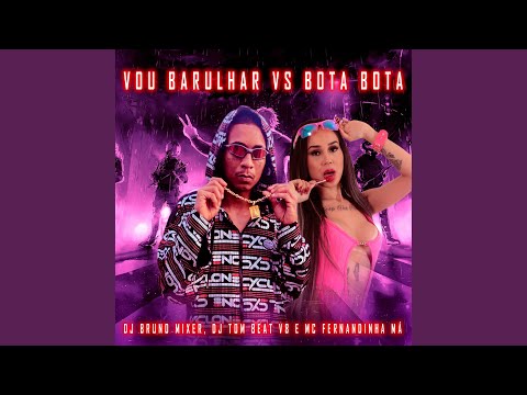 Vou Barulhar Vs Bota Bota
