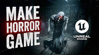How to Make a Complete Horror Escape Game in Unreal Engine 5 | Beginners Friendly