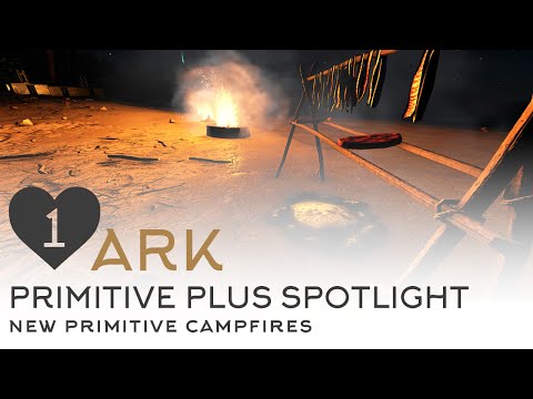 NEW Campfires, Bonfires and Preserving - Primitive Plus Spotlight | Ark Survival Evolved