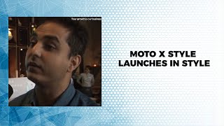 MOTO X STYLE LAUNCHES IN STYLE image