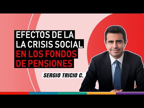 Efectos de la Crisis Social en los Fondos de Pensiones