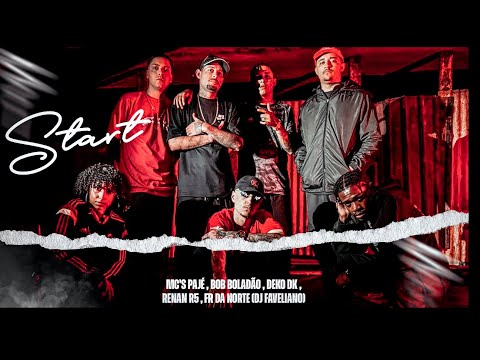 Start - Mc Pajé, Mc Bob Boladão, Mc Deko DK, Mc Renan R5, Mc Fr da Norte (Dj Faveliano)(Vídeo Clipe)