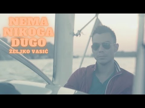 Željko Vasić - Nema nikoga dugo  ( Official Video 2015)