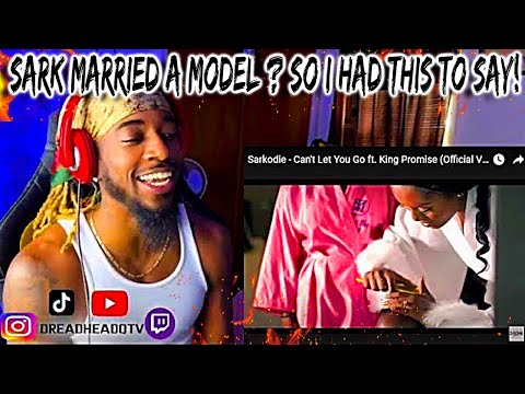 AMERICAN DREADHEAD Q REACT TO Sarkodie - Can't Let You Go ft. King Promise | EP.2 SARK MARATHON