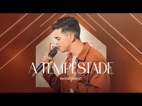 Mateus Fabrício - A Tempestade [CLIPE OFICIAL]
