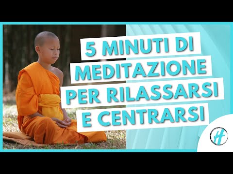5 MINUTI DI MEDITAZIONE PER RILASSARSI E CENTRARSI