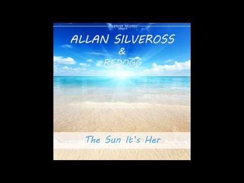 Preview : Allan Silveross Feat. Redogg - The Sun It's Her