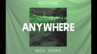 Nick Jonas NEW Song ANYWHERE with MUSTARD is OUT!