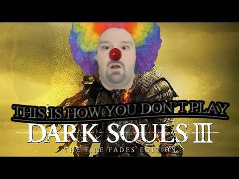 This Is How You DON'T Play Dark Souls 3: The 2nd Run (0utsyder Edition)