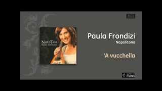 Paula Frondizi / Napolitana - 'A vucchella