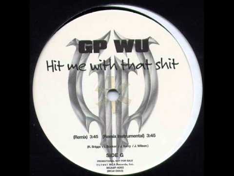 G.P. Wu - Hit Me With That Shit