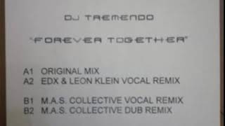 DJ Tremendo ‎– Forever Together (M.A.S. Collective Club Mix)