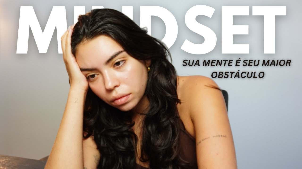 A sua vida não é ruim, seu mindset que é.