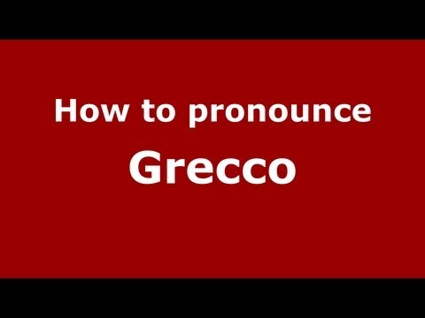 How to Pronounce Grecco - PronounceNames.com
