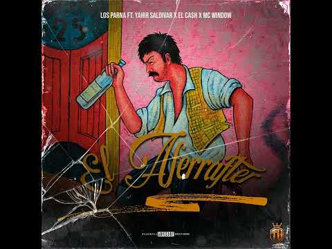 El Aferrafter - Los Parna Ft Yahir Saldivar, El Cash , MC Window (MP3 Oficial)