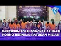 Bareskrim Polri Bongkar Aplikasi Porno Bernilai Ratusan Miliar Enam Pelaku Diamankan