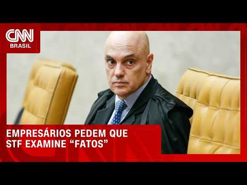 Em manifesto, 3 mil entidades do setor produtivo cobram STF sobre crise | LIVE CNN