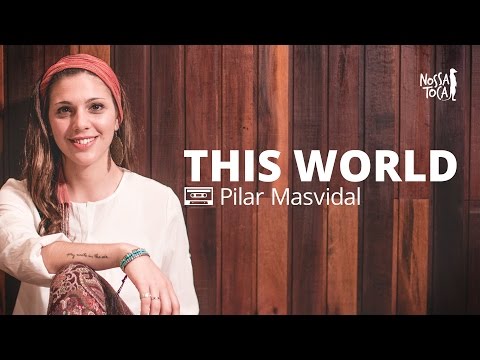 This World - Selah Sue (Pilar Masvidal cover) Nossa Toca