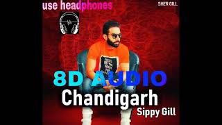 CHANDIGARH - SIPPY GILL(8D AUDIO)BACHELOR ALBUM ol