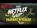 The Netflix Cup | Netflix's First LIVE Sports Event | Pairing Announcement | Netflix