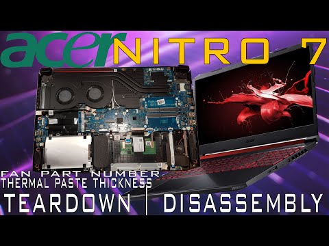 ACER Nitro 7 | TEARDOWN/DISASSEMBLY | How to Upgrade | thermal pads, Fan part number. SSD & HHD