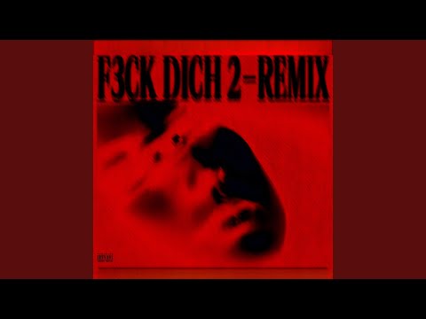 F3CK DICH 2 (REMIX)