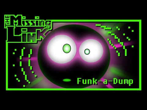 The Missing Link - Funk-a-Dump (There's poop in my soup soundtrack)