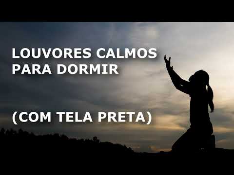 LOUVORES CALMOS PARA DORMIR, COM TELA ESCURA 2 - Melhores hinos de 2023