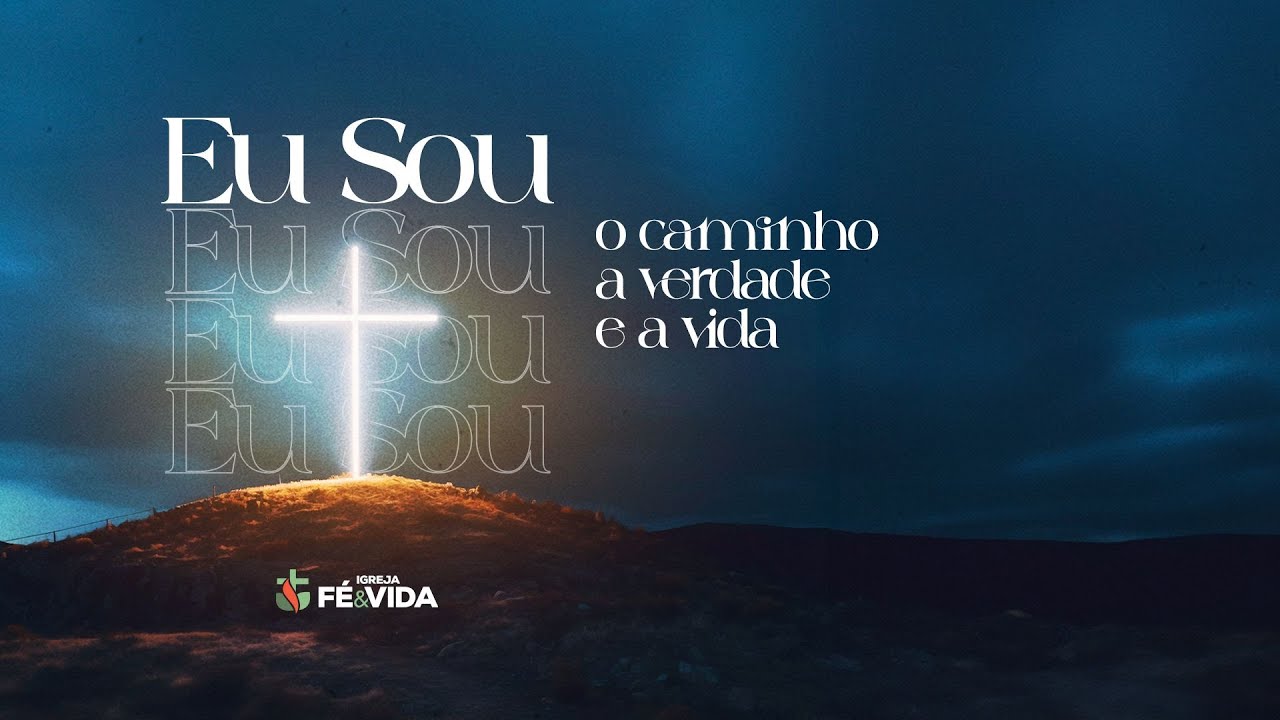 (5) EU SOU O CAMINHO, A VERDADE E A VIDA