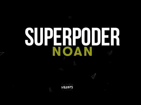 Superpoder - Noan