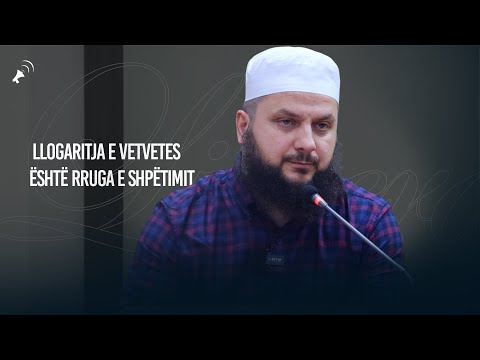 Llogaritja e vetvetes është rruga e shpëtimit - Hoxhë Shefik Sadiku