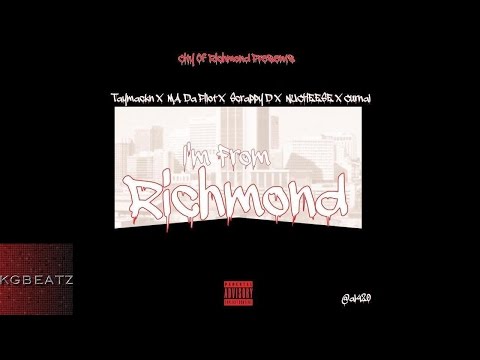 Tay Mackn x M.A. Da Pilot x Scrappy D x Nucheese x Curnal - Im From Richmond [New 2015]