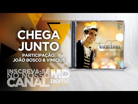 Vinicius Loyola part. João Bosco e Vinicius - Chega Junto