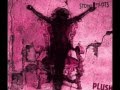 Stone Temple Pilots - Plush (lyrics in description ...