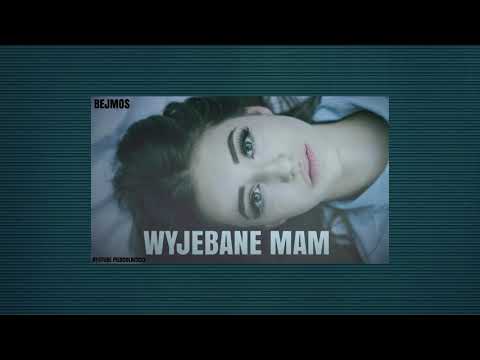 Bejmos - Wyjebane mam