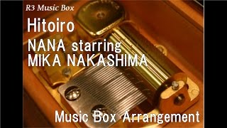Hitoiro/NANA starring MIKA NAKASHIMA [Music Box]